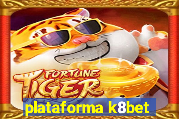 plataforma k8bet